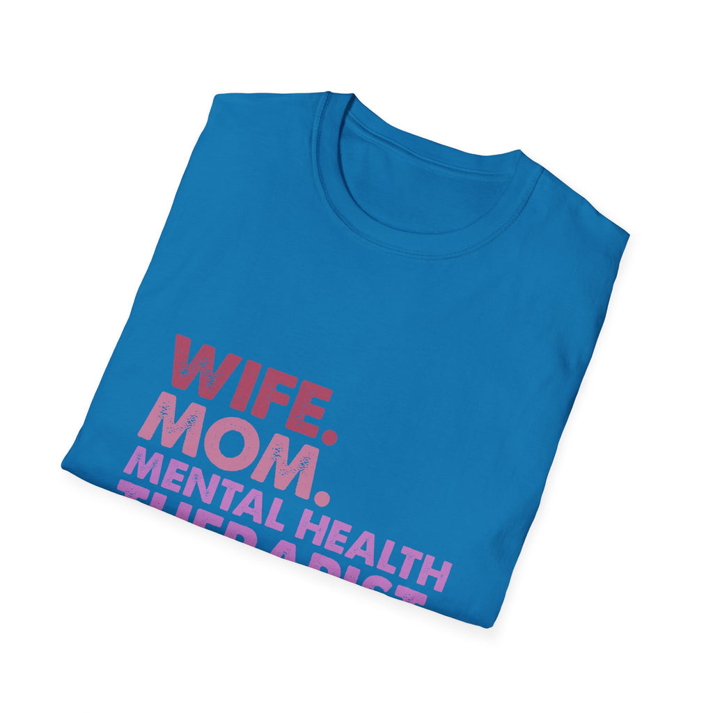 Wife Mom Mental Health Therapist Legend T-Shirt