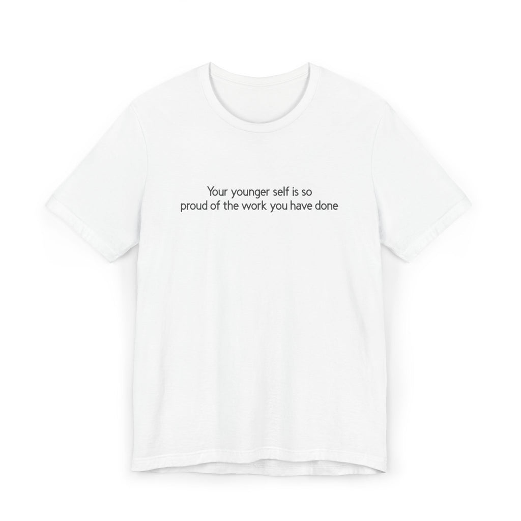 Therapy T-Shirt - 'Your Younger Self is Proud'