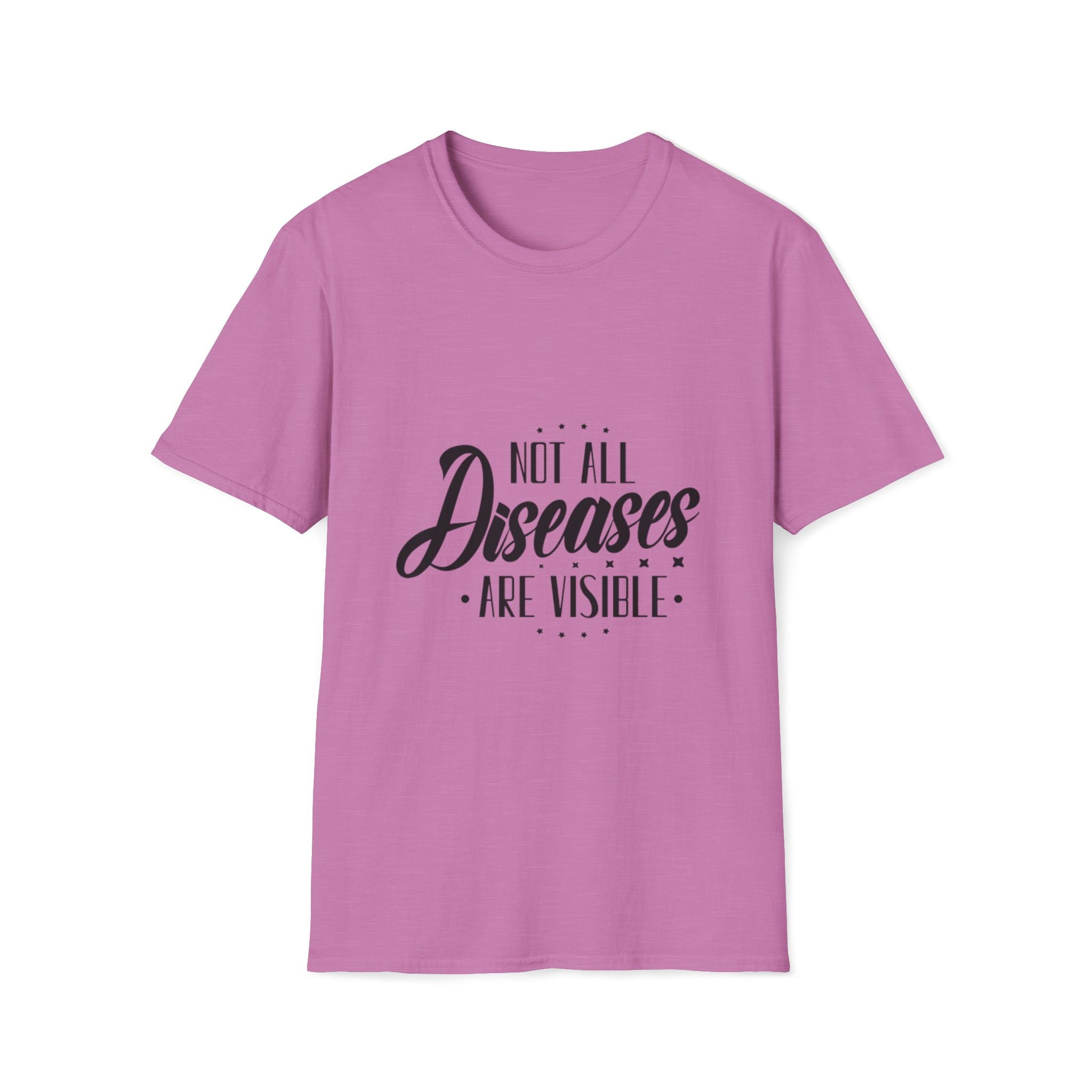 Not All Diseases Are VisibleT-Shirt
