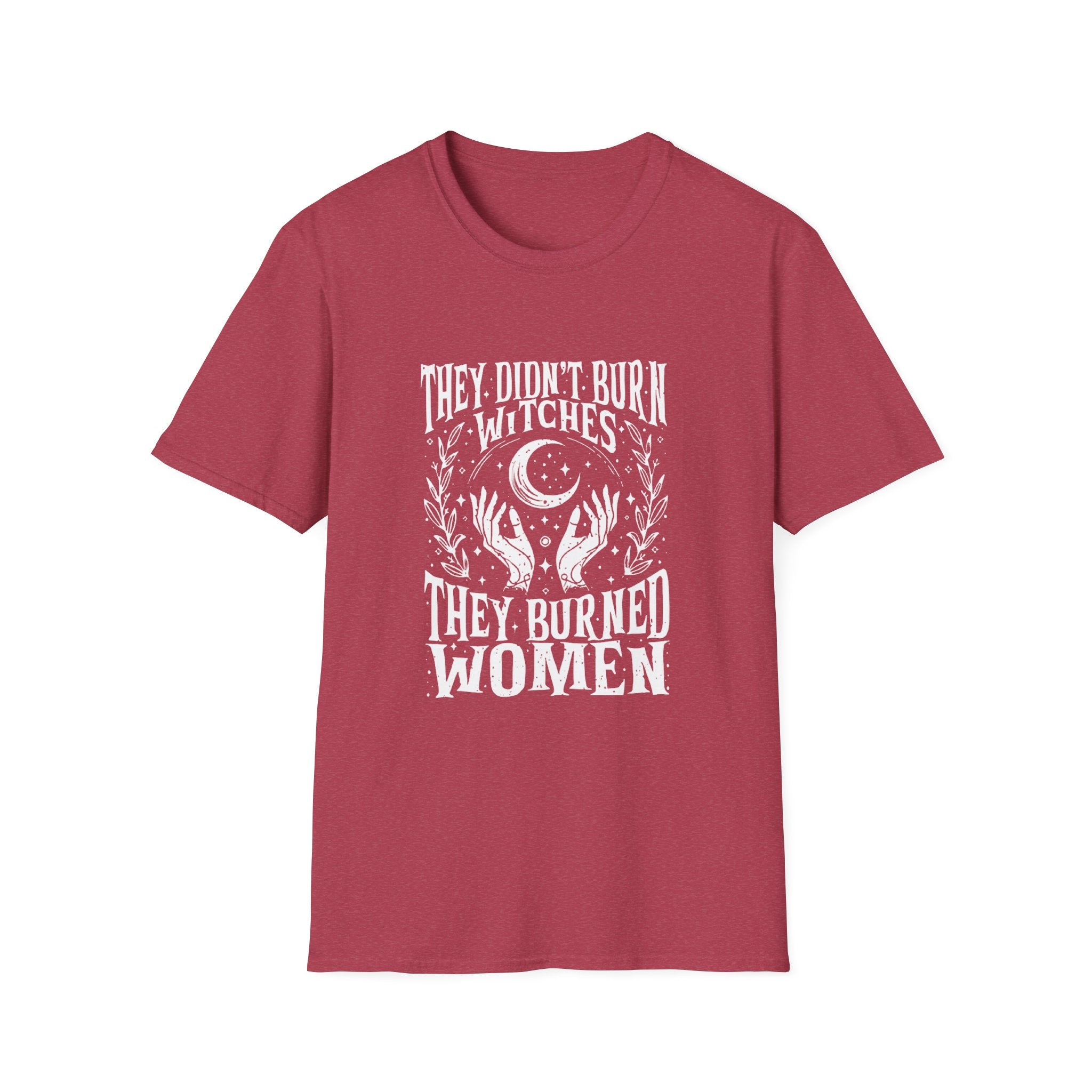 They Didn't Burn Witches, They Burned Women" T-Shirt