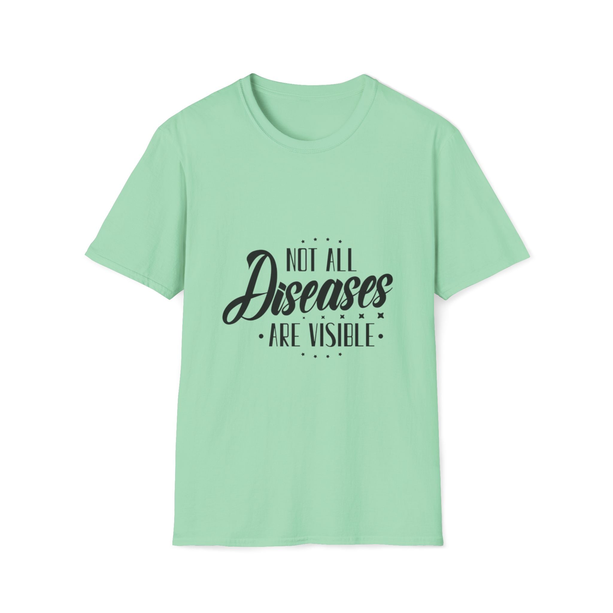 Not All Diseases Are VisibleT-Shirt