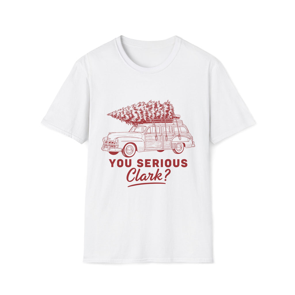"You Serious Clark?" T-shirt