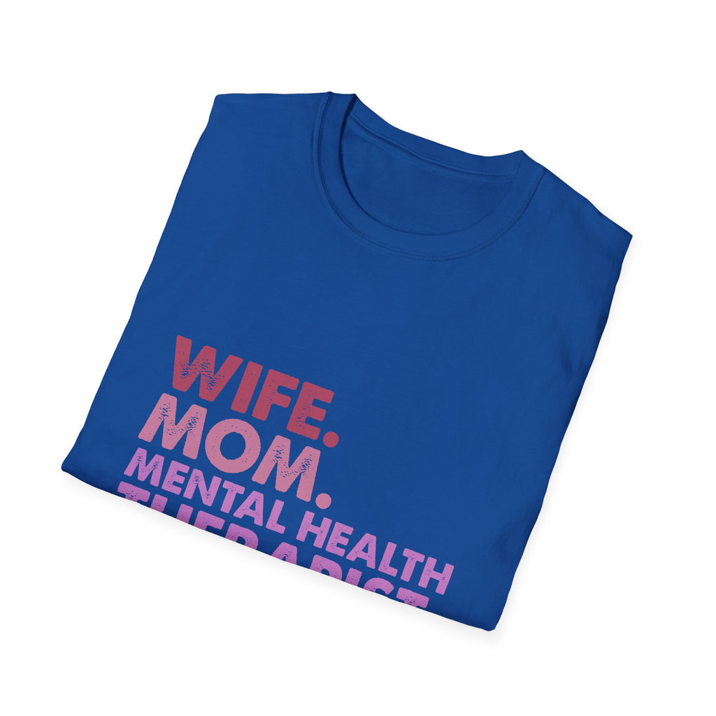 Wife Mom Mental Health Therapist Legend T-Shirt