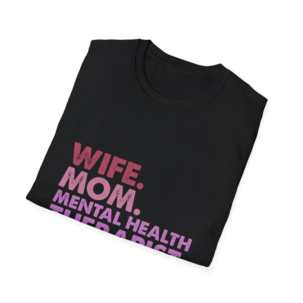 Wife Mom Mental Health Therapist Legend T-Shirt