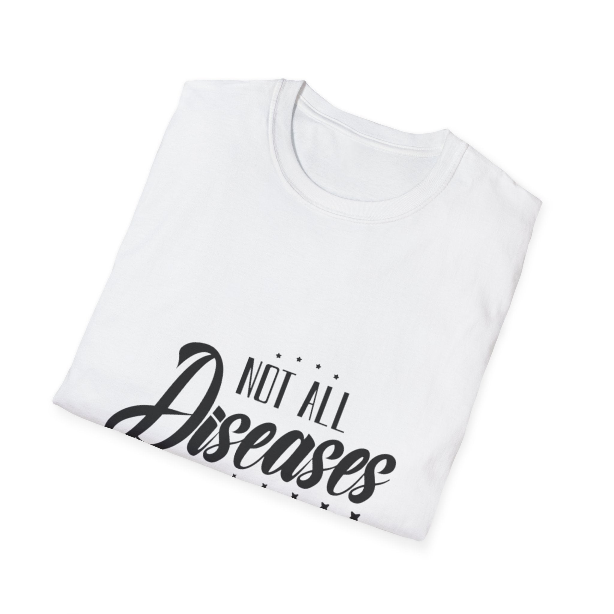 Not All Diseases Are VisibleT-Shirt