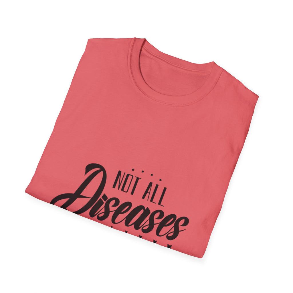 Not All Diseases Are VisibleT-Shirt